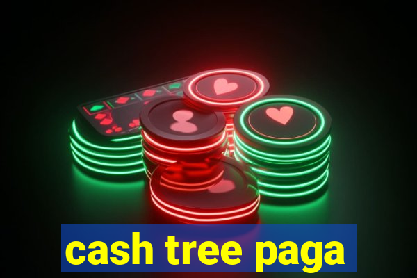 cash tree paga